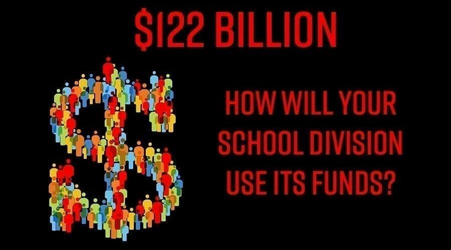 $122 Billion Available; How Will Your School Division Use Its Funds?