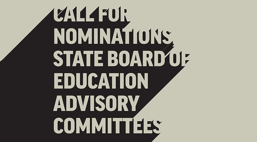 Call for Nominations, State Board of Education Advisory Committees