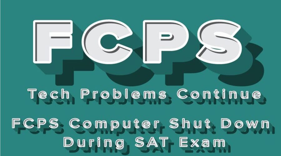 FCPS Tech Problems Continue: FCPS Computer Shuts Down During SAT Exam