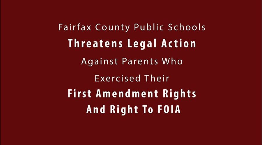 Fairfax County Public Schools Threatens Legal Action Against Parents Who Exercised Their First Amendment Rights And Right To FOIA