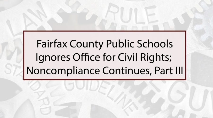 FCPS Ignores Office for Civil Rights; Noncompliance Continues, Part III
