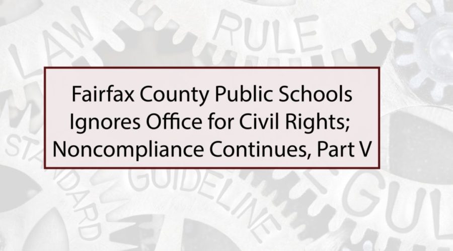 FCPS Ignores Office for Civil Rights; Noncompliance Continues, Part V