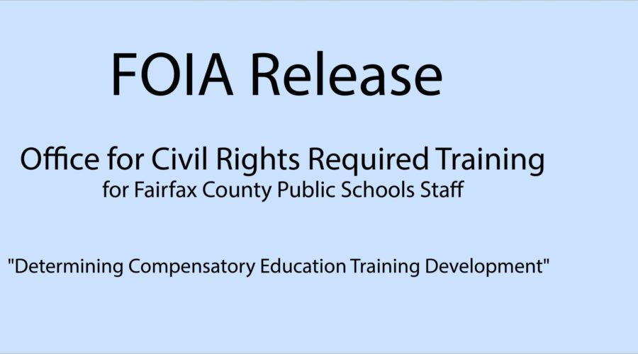 FOIA Release: Fairfax County Public Schools “Determining Compensatory Education Training Development” Training Videos and Materials Required by Office for Civil Rights